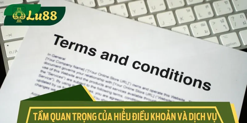 Tầm quan trọng của việc hiểu về điều khoản và dịch vụ