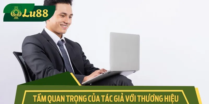 Tầm quan trọng của tác giả trong việc định hình thương hiệu